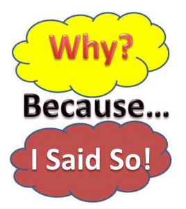 why because I said so