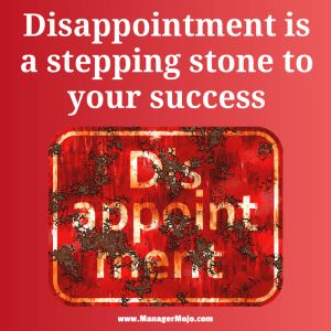 Disappointment is a Stepping Stone