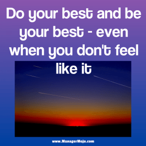 Even When You Don’t Feel Like It