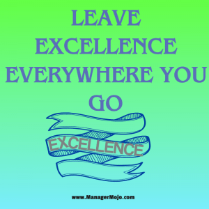 Leave Excellence Everywhere You Go
