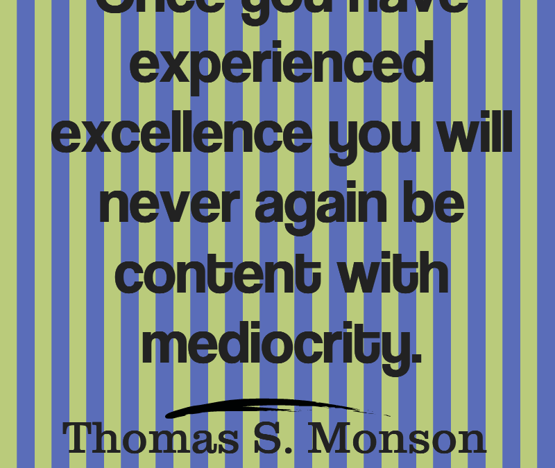 Once You Have Experienced Excellence