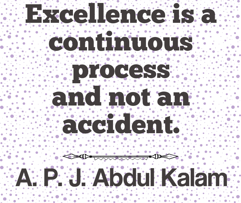 Excellence is Not an Accident