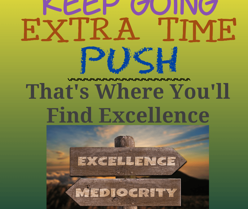 That’s Where You’ll Find Excellence